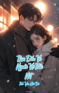 Bạn Đểu Và Người Vợ Trắc Nết – Tình Yêu Khó Đo