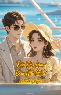 Bán Đời Làm Dâu Nhà Giàu – Nợ Tình Kiếp Người