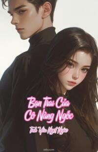 Bạn Trai Của Cô Nàng Ngốc – Tình Yêu Ngọt Ngào