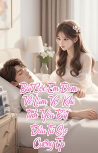 Bắt Cóc Em Đem Về Làm Vợ – Khi Tình Yêu Bắt Đầu Từ Sự Cưỡng Ép