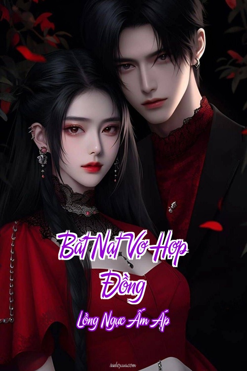 Bắt Nạt Vợ Hợp Đồng – Lồng Ngực Ấm Áp