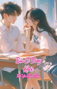 Bậu Ơi Đừng Khóc – Tình Yêu Chạm Đậm