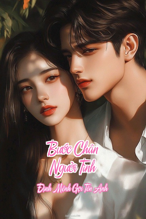 Bước Chân Người Tình – Định Mệnh Gọi Tên Anh