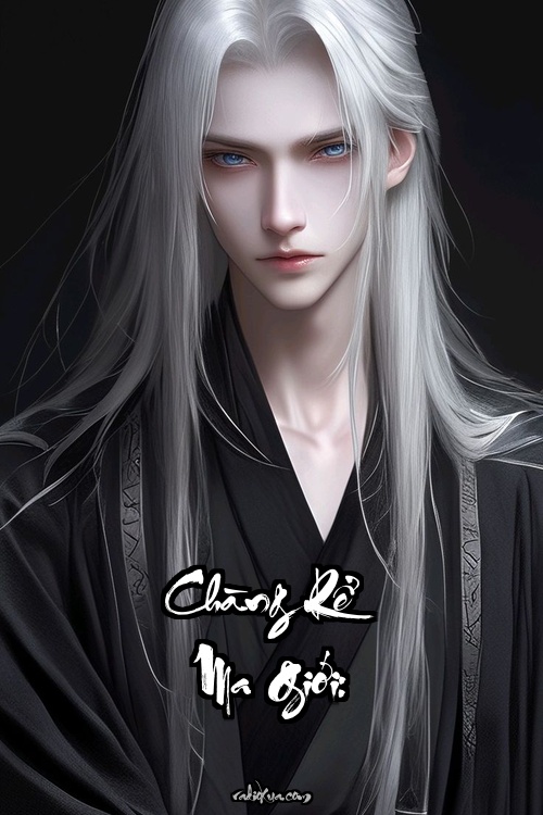 Chàng Rể Ma Giới: Nơi Hận Thù Nảy Mầm Quyền Lực Thức Tỉnh