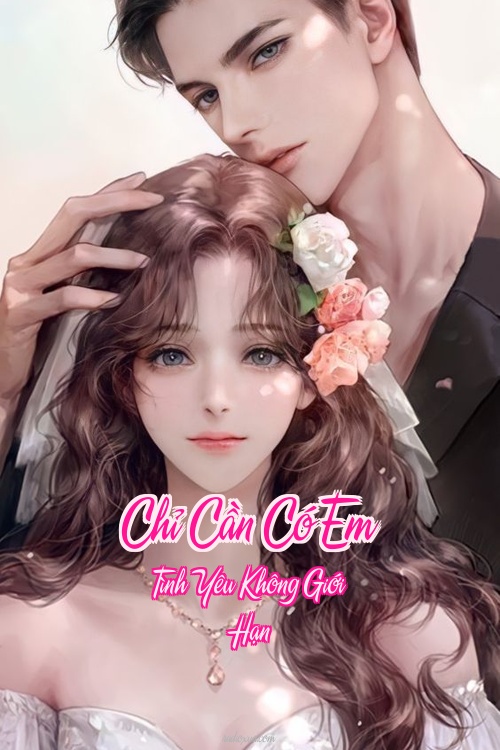 Chỉ Cần Có Em – Tình Yêu Không Giới Hạn