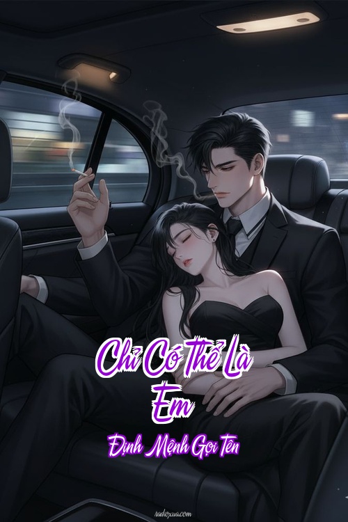 Chỉ Có Thể Là Em – Định Mệnh Gọi Tên