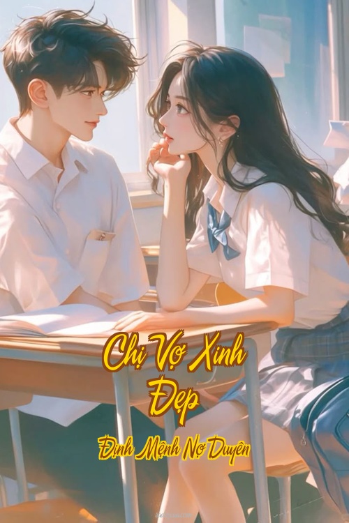 Chị Vợ Xinh Đẹp – Định Mệnh Nợ Duyên