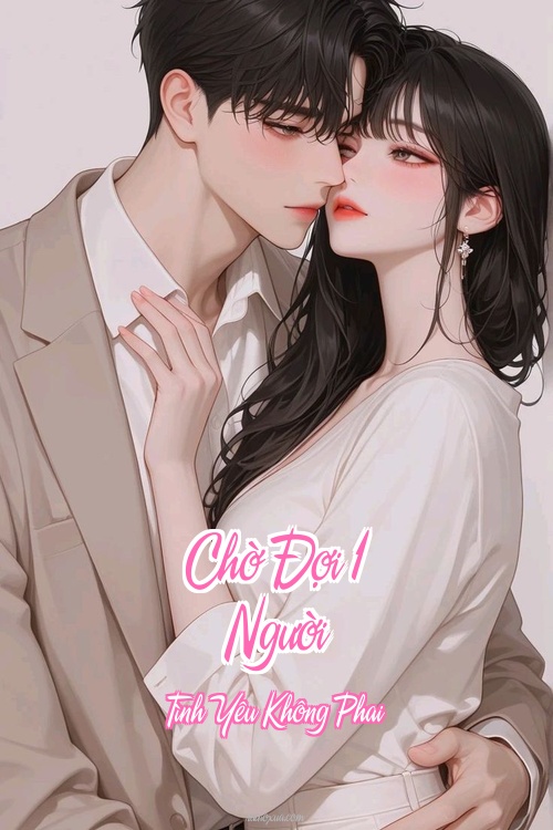 Chờ Đợi 1 Người – Tình Yêu Không Phai