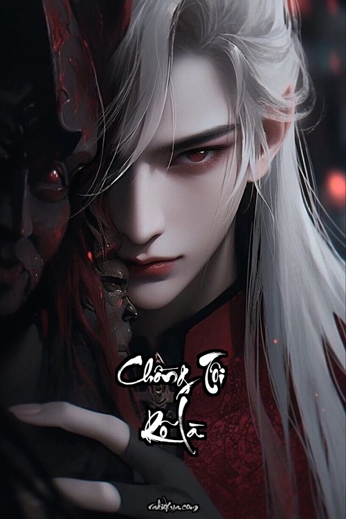 Chồng Tôi Rõ Là Lão Quái Thai