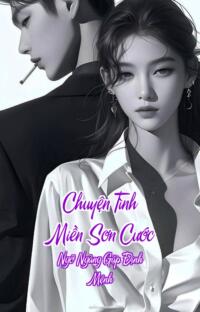 Chuyện Tình Miền Sơn Cước – Ngỡ Ngàng Gặp Định Mệnh