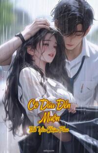 Cô Dâu Đến Muộn – Tình Yêu Chậm Phai