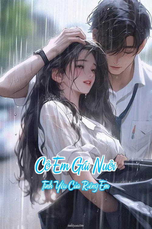 Cô Em Gái Nuôi – Tình Yêu Của Riêng Em