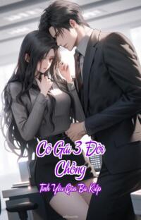 Cô Gái 3 Đời Chồng – Tình Yêu Qua Ba Kiếp