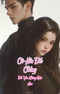 Cô Hến Đổi Chồng – Tình Yêu Không Giới Hạn