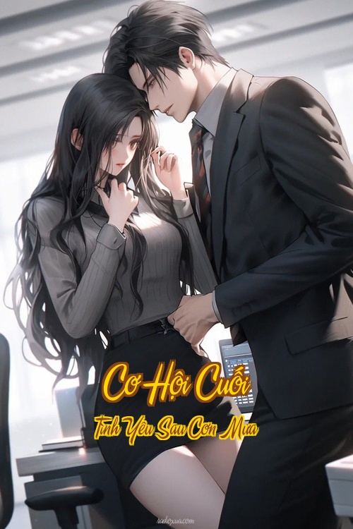 Cơ Hội Cuối – Tình Yêu Sau Cơn Mưa