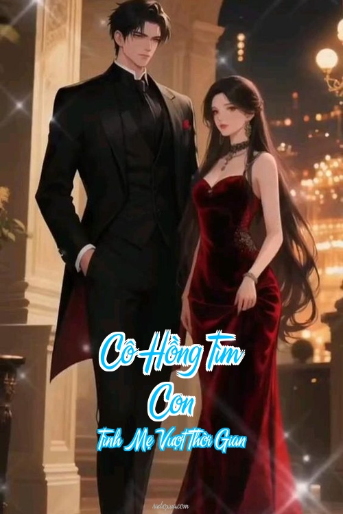 Cô Hồng Tìm Con – Tình Mẹ Vượt Thời Gian