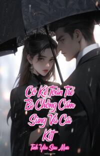 Cô Kế Toán Trẻ Bị Chồng Cắm Sừng Và Cái Kết – Tình Yêu Sau Mưa