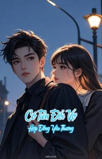 Có Tiền Đổi Vợ – Hợp Đồng Yêu Thương