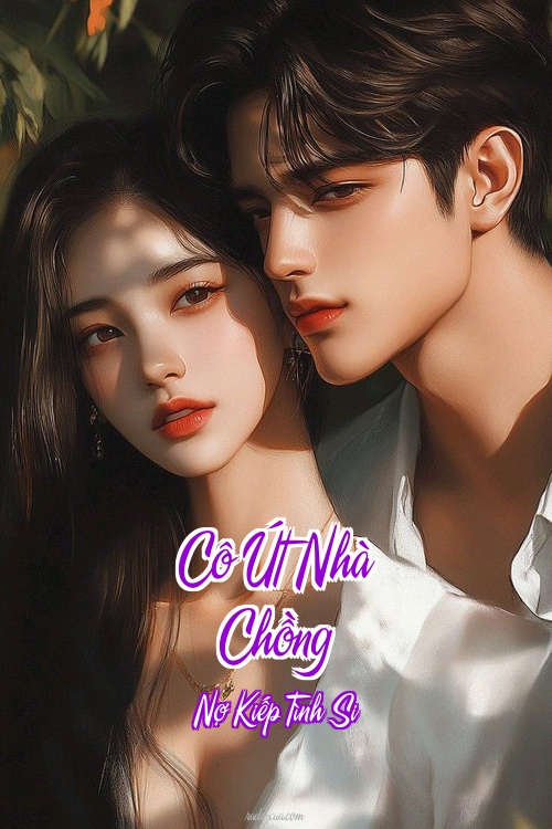 Cô Út Nhà Chồng – Nợ Kiếp Tình Si