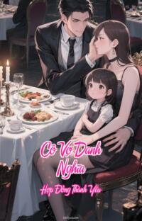 Cô Vợ Danh Nghĩa – Hợp Đồng Thành Yêu