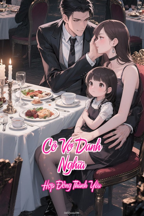 Cô Vợ Danh Nghĩa – Hợp Đồng Thành Yêu