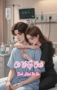 Cô Vợ Ép Cưới – Định Mệnh Trói Tim