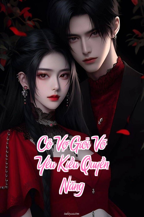 Cô Vợ Giỏi Võ – Yêu Kiều Quyền Năng