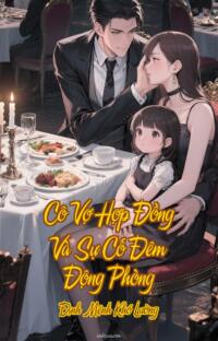 Cô Vợ Hợp Đồng Và Sự Cố Đêm Động Phòng – Định Mệnh Khó Lường