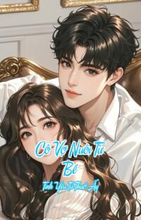 Cô Vợ Nuôi Từ Bé – Tình Yêu Từ Thuở Ấy