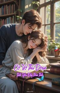 Cô Vợ Thủ Đoạn – Tình Yêu Đầy Toan Tính