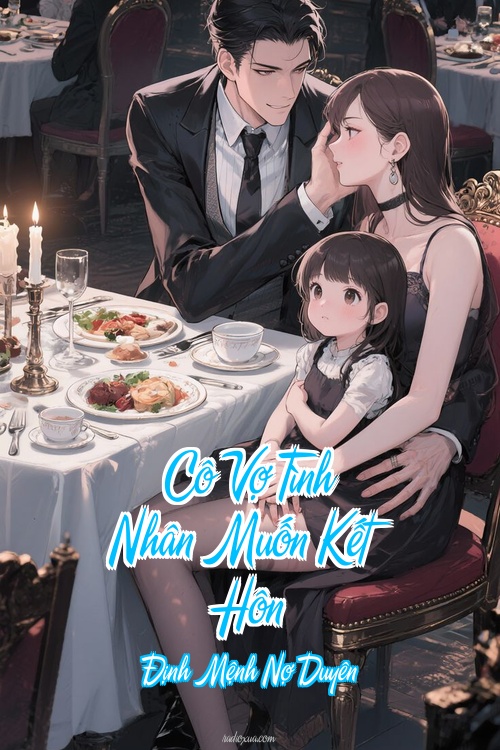 Cô Vợ Tình Nhân Muốn Kết Hôn – Định Mệnh Nợ Duyên