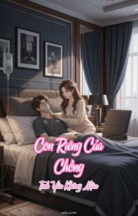 Con Riêng Của Chồng – Tình Yêu Không Màu