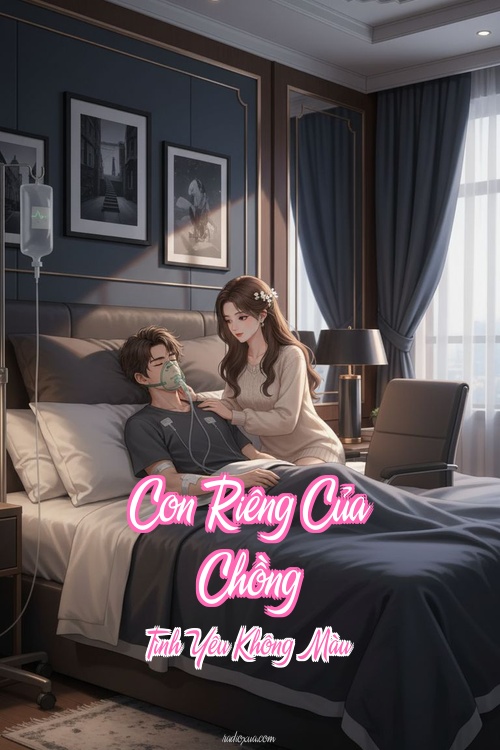 Con Riêng Của Chồng – Tình Yêu Không Màu