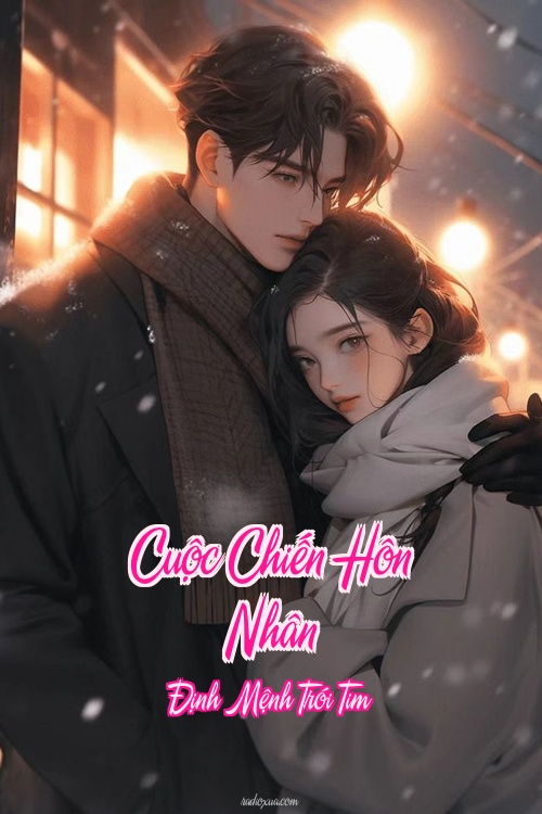 Cuộc Chiến Hôn Nhân – Định Mệnh Trói Tim