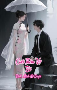 Cưới Thêm Vợ Bé – Định Mệnh Nợ Duyên