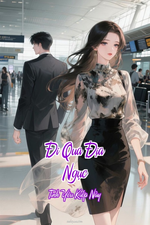 Đi Qua Địa Ngục – Tình Yêu Kiếp Này