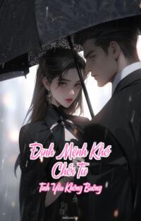 Định Mệnh Khó Chối Từ – Tình Yêu Không Buông