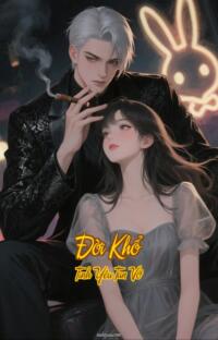 Đời Khổ – Tình Yêu Tan Vỡ