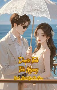 Duyên Tình Trái Ngang – Định Mệnh Gọi Tên Nhau