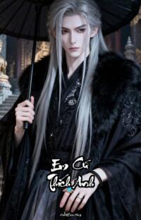 Em Cứ Thích Anh Như Vậy – Cá cược định mệnh ai ngờ dính cả đời