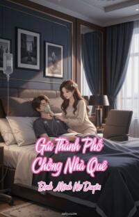 Gái Thành Phố Chồng Nhà Quê – Định Mệnh Nợ Duyên