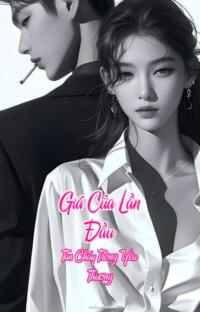 Giá Của Lần Đầu – Tan Chảy Trong Yêu Thương