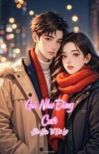 Giá Như Đừng Cưới – Hối Hận Vì Đã Lỡ