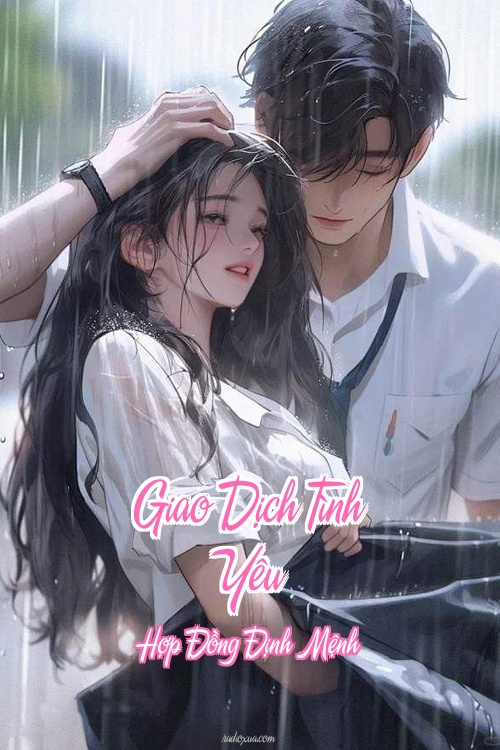 Giao Dịch Tình Yêu – Hợp Đồng Định Mệnh