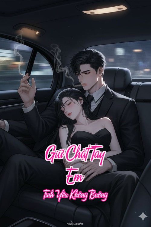 Giữ Chặt Tay Em – Tình Yêu Không Buông