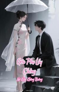 Góa Phụ Lấy Chồng – Nợ Kiếp Không Buông