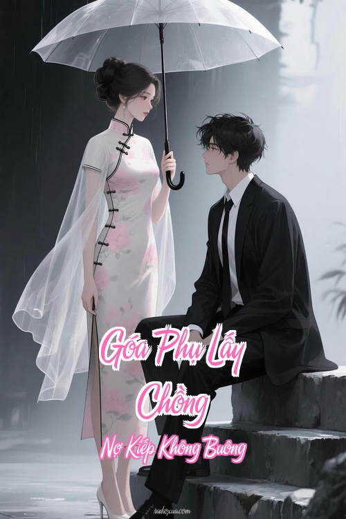 Góa Phụ Lấy Chồng – Nợ Kiếp Không Buông