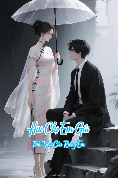 Hai Chị Em Gái – Tình Yêu Của Riêng Em