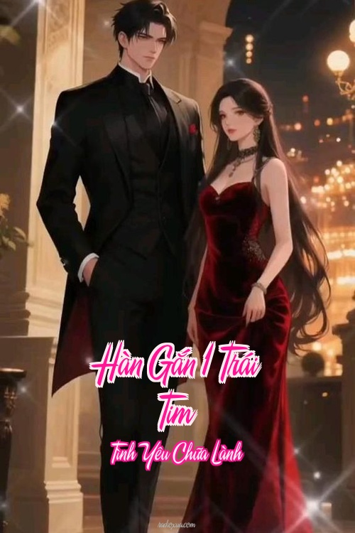 Hàn Gắn 1 Trái Tim – Tình Yêu Chữa Lành