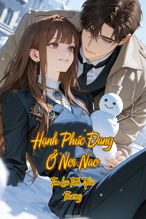 Hạnh Phúc Đang Ở Nơi Nao – Tìm Lại Tình Yêu Thương